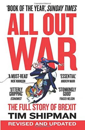 All Out War: How Brexit Sank Britain's Political Class