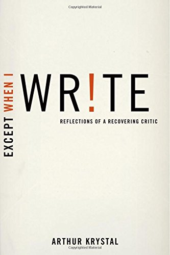 Except When I Write: Reflections of Recovering Critic Hb