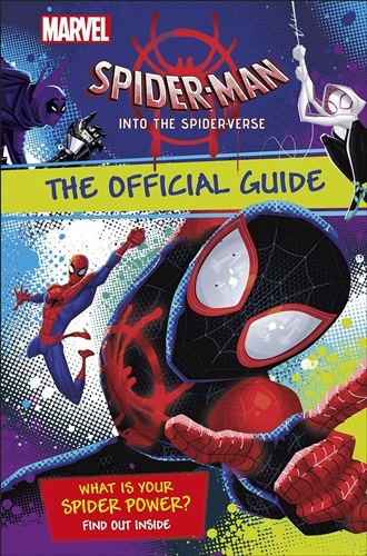 Marvel Spider-Man Into the Spider-Verse: The Official Guide