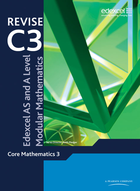 Revise Edexcel AS and A Level Modular Mathematics Core Mathematics 3