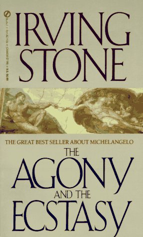 Agony and Ecstasy: A Biographical Novel of Michelangelo
