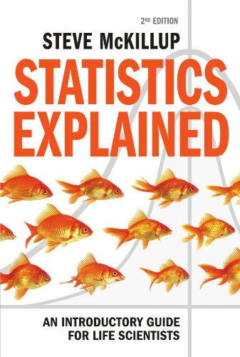 Statistics Explained : An Introductory Guide for Life Scientists