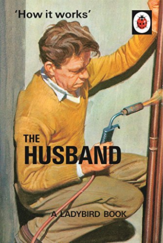 How it Works: The Husband (Ladybirds for Grown-Ups)