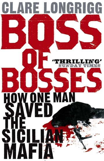 Boss of Bosses: How One Man Saved the Sicilian Mafia