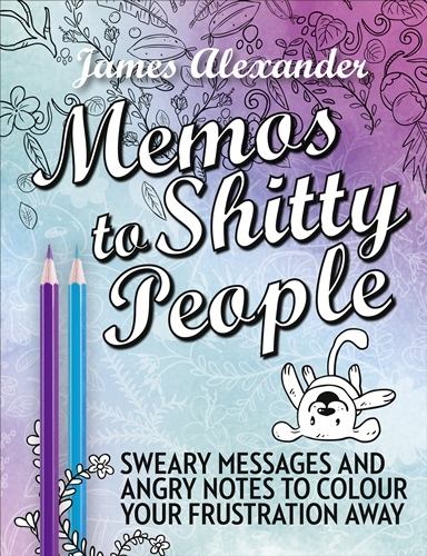 Memos to Shitty People: A Delightful and Vulgar Adult Coloring Book