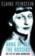 Anna of all the Russias: A Life of Anna Akhmatova
