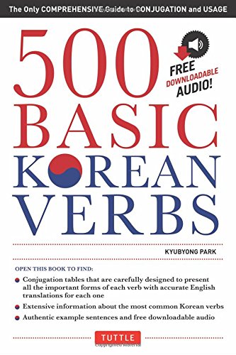 500 Basic Korean Verbs: Only Comprehensive Guide to Conjugation and Usage