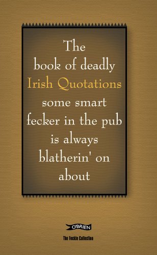 Feckin' Book of Irish Quotations