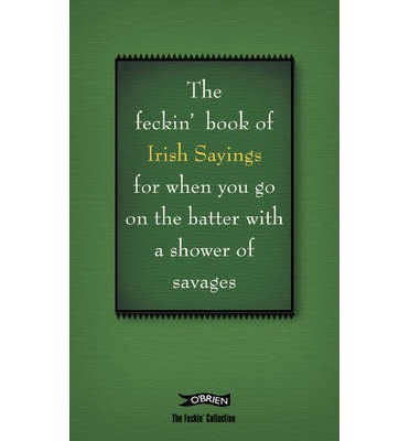 Feckin' Book of Irish Sayings