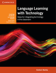 Language Learning with Technology: Ideas for Integrating Technology in Classroom