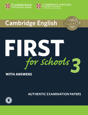 Cambridge English First for Schools 3 Student's Book with Answers with Audio (FCE Practice Tests)