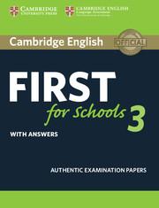 Cambridge English First for Schools 3 Student's Book with Answers (FCE Practice Tests)