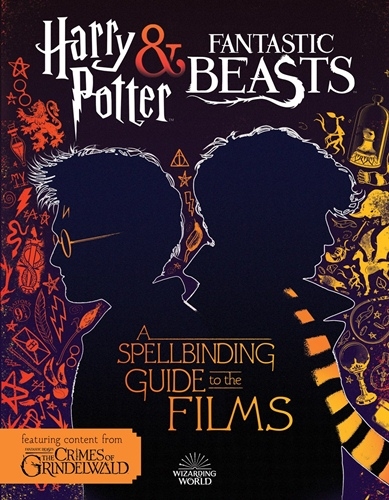 Harry Potter & Fantastic Beasts: Spellbinding Guide to the Films of the Wizarding World ***