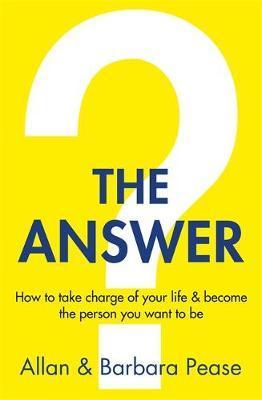 Answer: How to Take Charge of Your Life and Be the Person You Want to Be