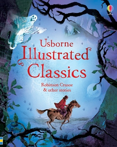 Illustrated Classics Robinson Crusoe & other stories (HB) abridged
