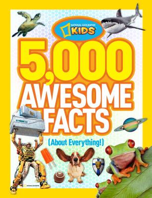 5000 Awesome Facts (About Everything!)