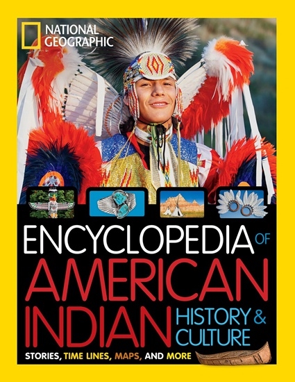 National Geographic Kids Encyclopedia of American Indian History and Culture