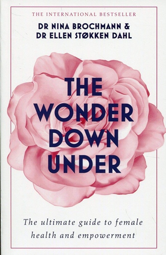Wonder Down Under: The Ultimate Guide to Female Health and Empowerment
