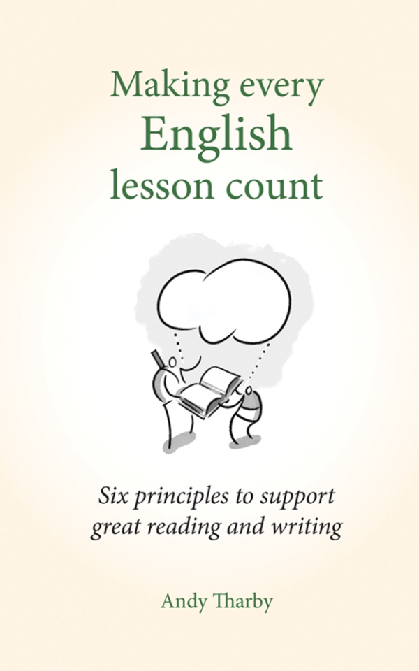 Making Every English Lesson Count: Six principles to support great reading and writing