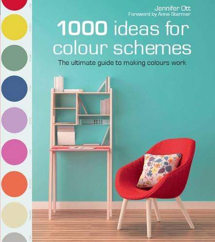 1000 Ideas for Colour Schemes: The Ultimate Guide to Making Colours Work