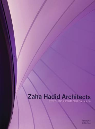 Zaha Hadid 
Architects.
 Redefining Architecture
 and Design