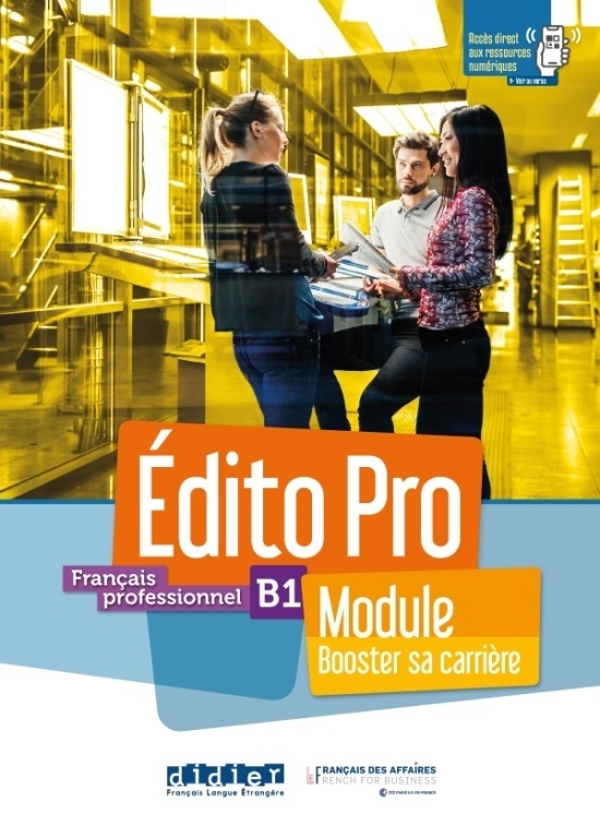 Edito Pro niv. B1 - Module "Booster sa carriere"- livre+cahier+onprint