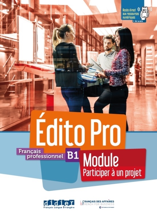 Edito Pro niv. B1 - Module "Participez à un projet"-livre+cahier+onprint