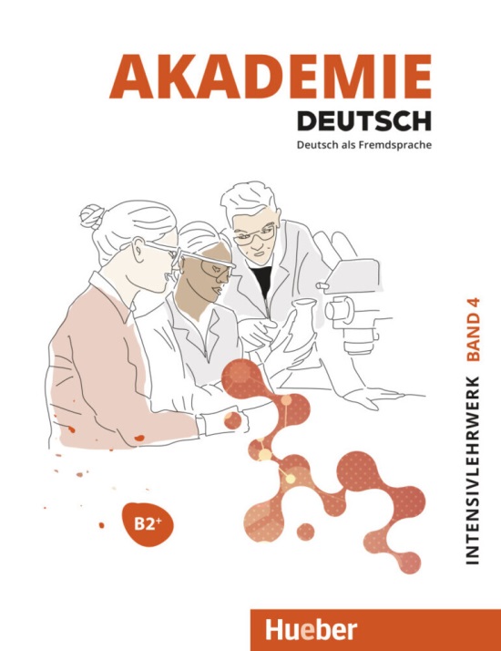 Akademie Deutsch B2+. Band 4 - Intensivlehrwerk mit Audios online