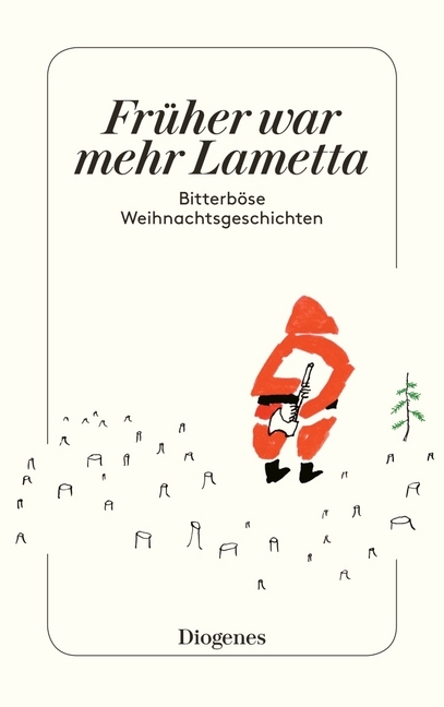 Fruher war mehr Lametta. Hinterhaltige Weihnachtsgeschichten