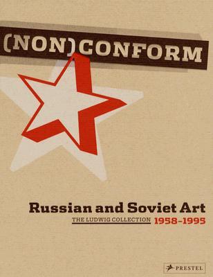 (Non)conform : Russian and Soviet Artists 1958-1995