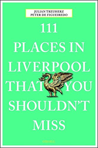 111 Places in Liverpool That You Shouldn't Miss