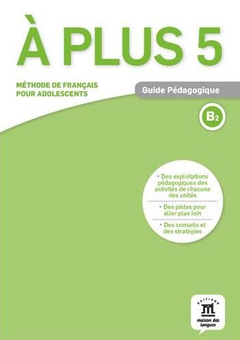A plus ! 5 - Guide pedagogique