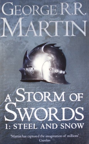 Storm of Swords: Steel and Snow (Song of Ice and Fire, book 3 part 1)