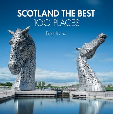 Scotland: The Best 100 Places