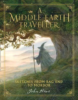 Middle-earth Traveller, a - Sketches from Bag End to Mordor