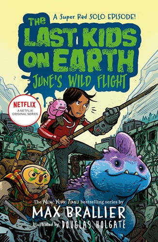 Last Kids on Earth: June's Wild Flight