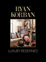 Ryan Korban: Luxury Redefined Уценка