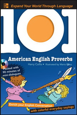 101 American English Proverbs: Enrich Your English Conversation with Colorful Everyday Sayings with 
