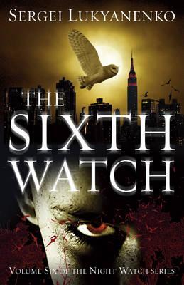 Sixth Watch, the (Night Watch 6)