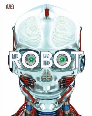 Robot: Meet the Machines of the Future