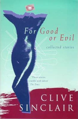For Good or Evil: Collected Stories