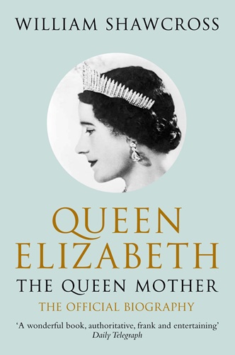Queen Elizabeth the Queen Mother: Official Biography