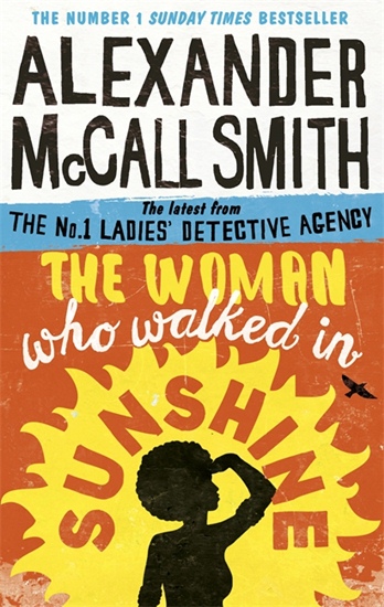 Woman Who Walked in Sunshine, the (No. 1 Ladies' Detective Agency)