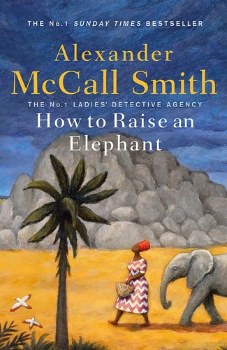 How to Raise an Elephant (No.1 Ladies' Detective Agency)