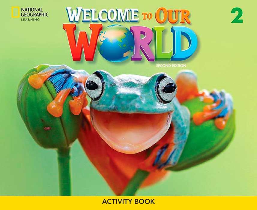 Welcome to Our World BrE Second Edition 2 Activity Book