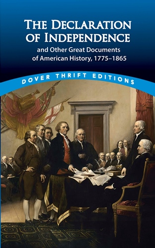 Declaration of Independence and Other Great Documents of American History: 1775-1865