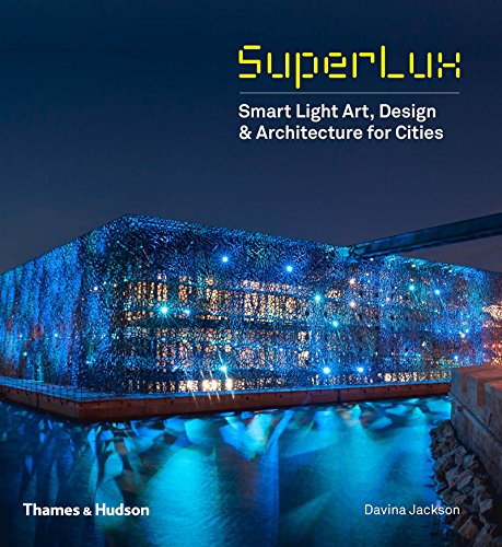 SuperLux: Smart Light Art, Design and Architecture for Cities
