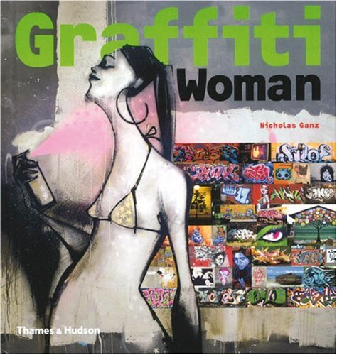 Graffiti Woman: Graffiti and Street Art from Five Continents Уценка
