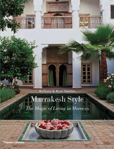 Marrakesh Stylle:Magic of Living in Morocco