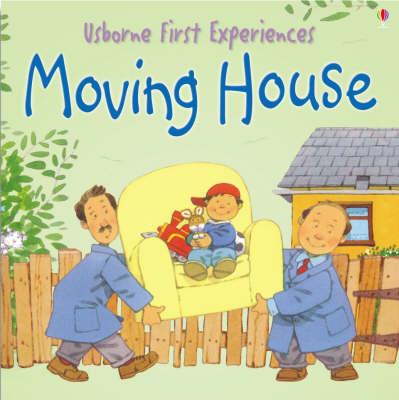 First Experiences: Moving House